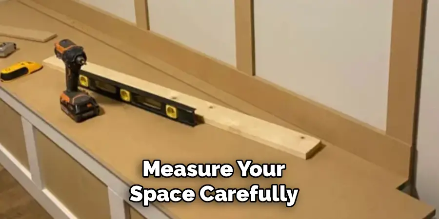 Measure Your
Space Carefully