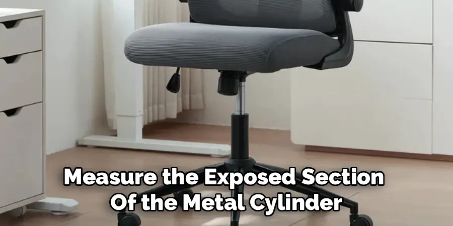 Measure the Exposed Section
Of the Metal Cylinder