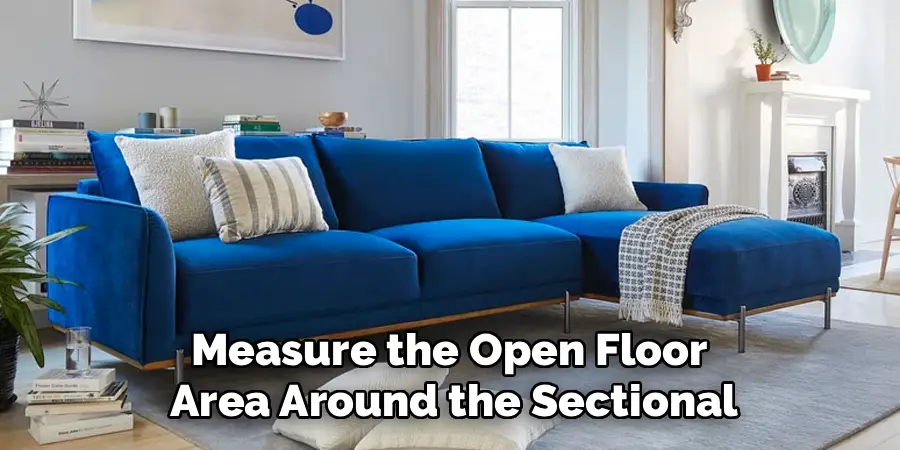 Measure the Open Floor 
Area Around the Sectional