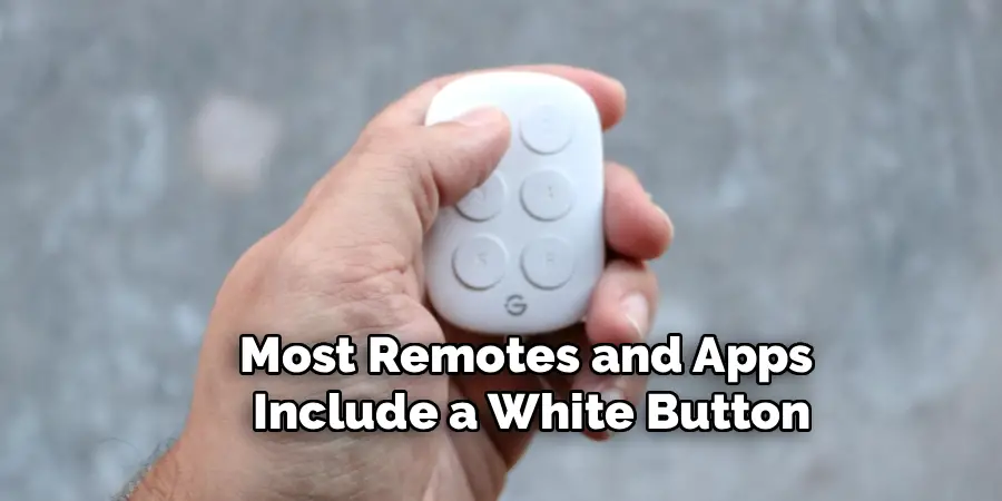 Most Remotes and Apps 
Include a White Button