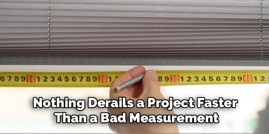 Nothing Derails a Project Faster 
Than a Bad Measurement