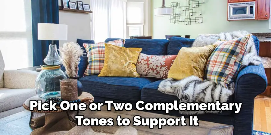 Pick One or Two Complementary
Tones to Support It