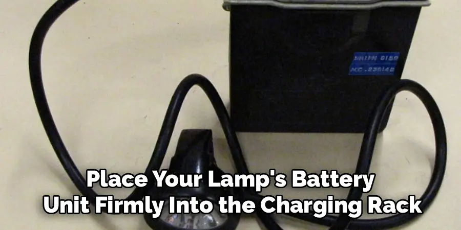 Place Your Lamp's Battery
Unit Firmly Into the Charging Rack
