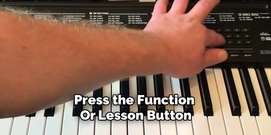 Press the Function
Or Lesson Button