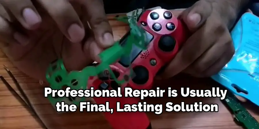 Professional Repair is Usually 
the Final, Lasting Solution