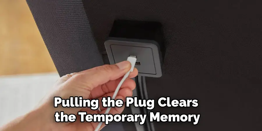 Pulling the Plug Clears 
the Temporary Memory