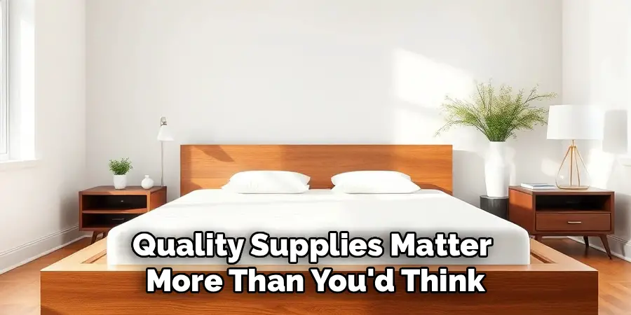 Quality Supplies Matter
More Than You'd Think