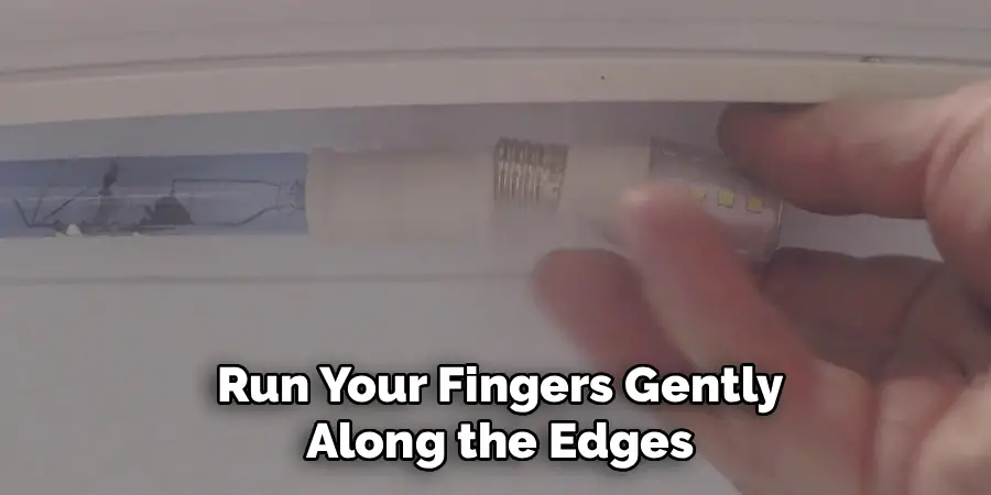 Run Your Fingers Gently
Along the Edges