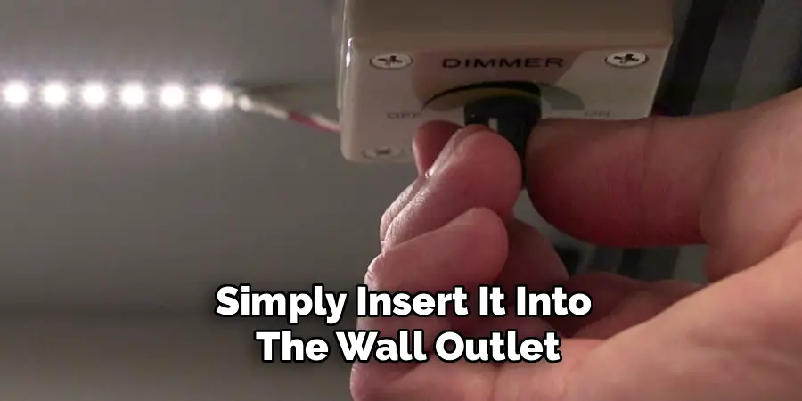 Simply Insert It Into
The Wall Outlet