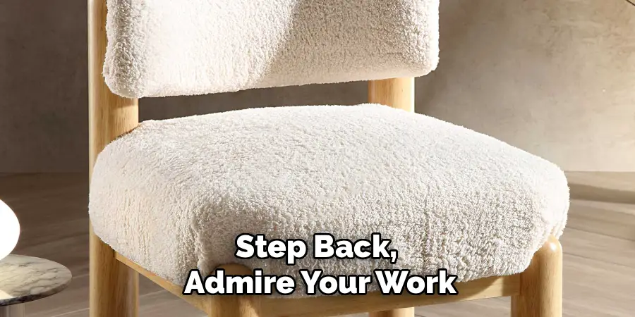 Step Back, 
Admire Your Work
