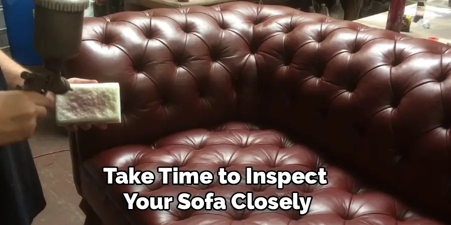 Take Time to Inspect
Your Sofa Closely