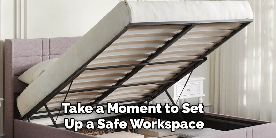 Take a Moment to Set 
Up a Safe Workspace