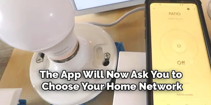 The App Will Now Ask You to
Choose Your Home Network