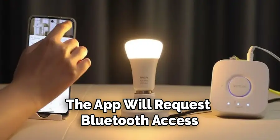 The App Will Request 
Bluetooth Access