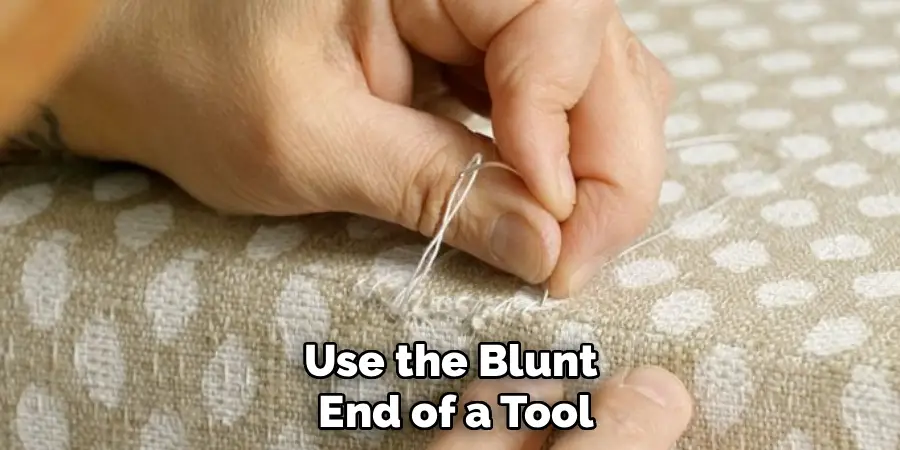 Use the Blunt
End of a Tool