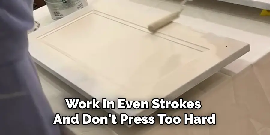 Work in Even Strokes 
And Don't Press Too Hard