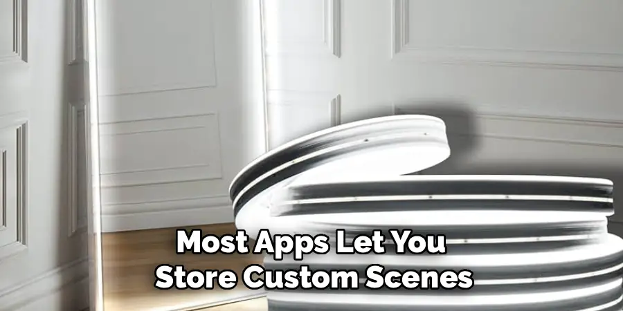 Most Apps Let You 
Store Custom Scenes
