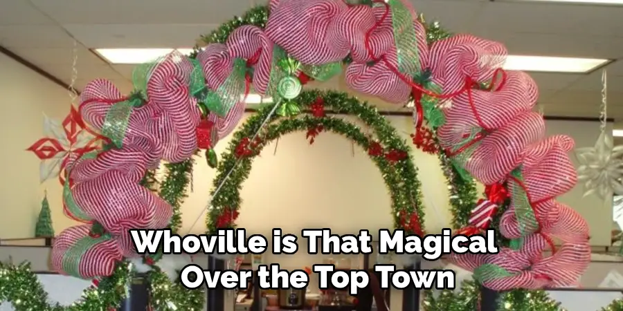 Whoville is That Magical
 Over the Top Town