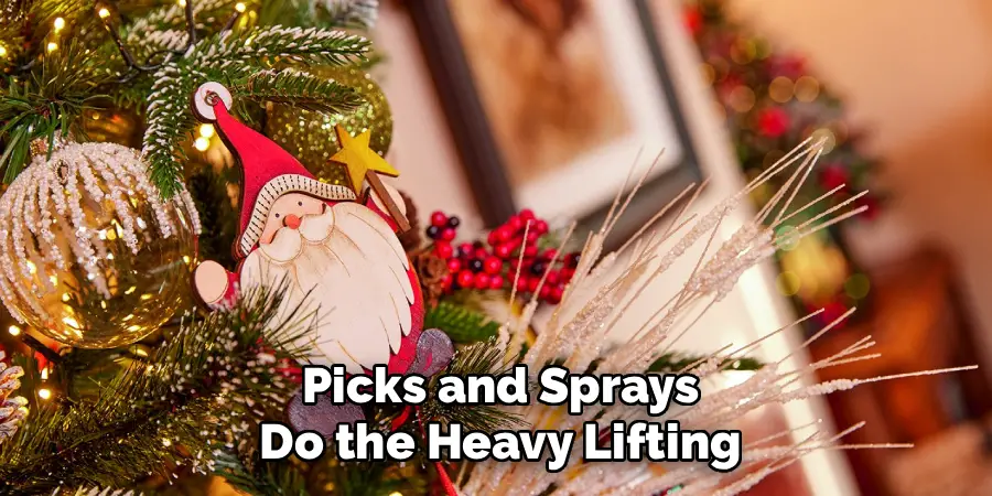 Picks and Sprays
Do the Heavy Lifting