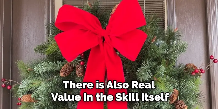 There is Also Real
Value in the Skill Itself