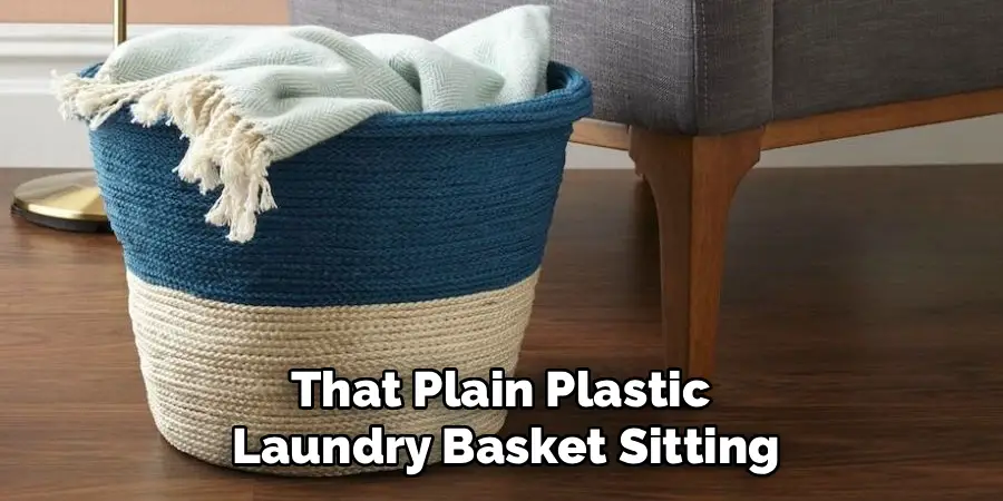 That Plain Plastic 
Laundry Basket Sitting