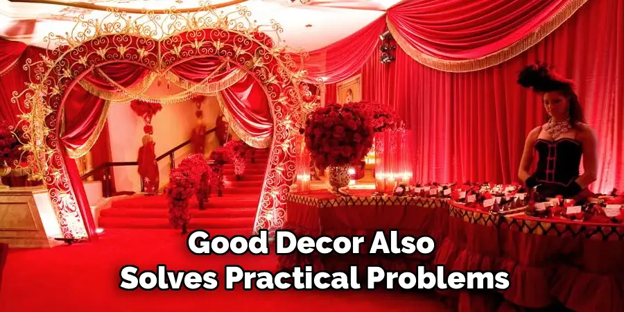 Good Decor Also 
Solves Practical Problems