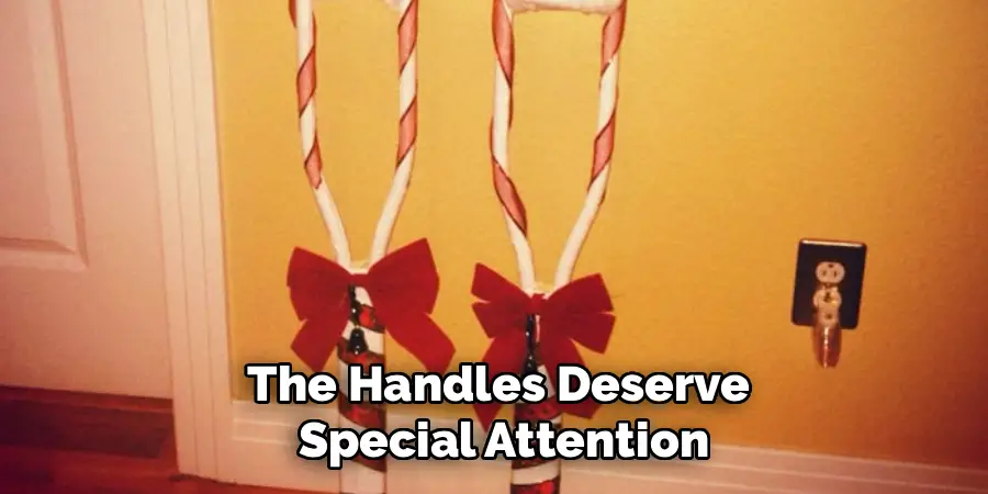 The Handles Deserve
 Special Attention