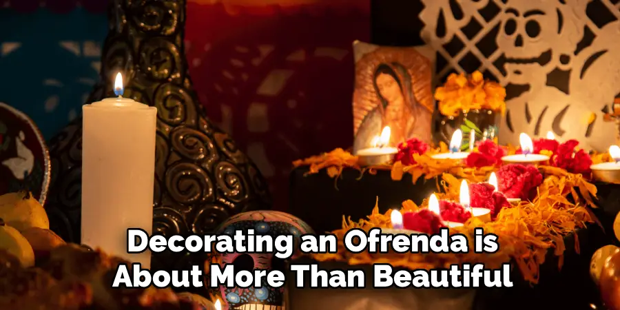 Decorating an Ofrenda is
 About More Than Beautiful 